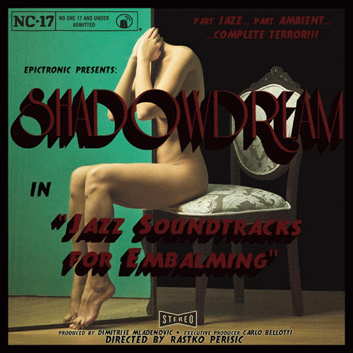 Shadowdream : Jazz Soundtracks for Embalming